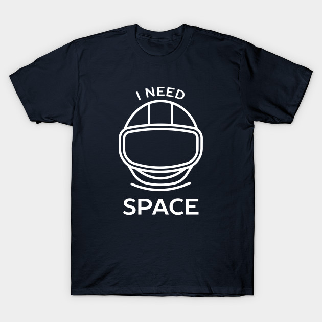 I need space introvert t-shirt